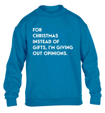 For Christmas instead of giving out gifts I'm giving out opinions children's blue sweater 12-13 Years