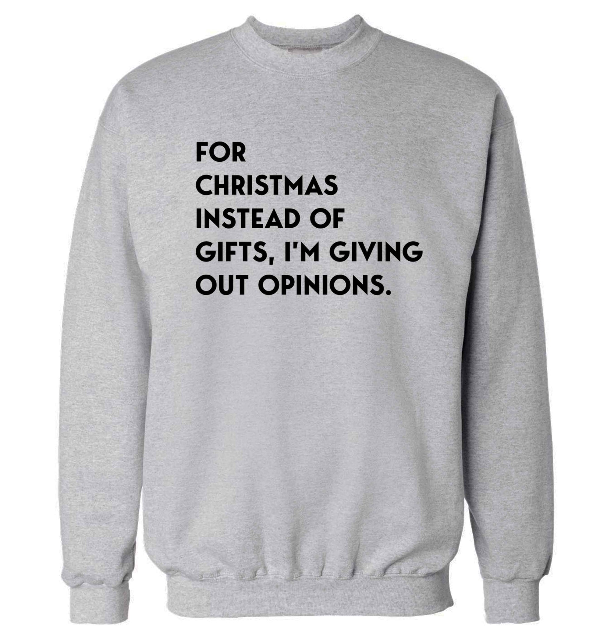 For Christmas instead of giving out gifts I'm giving out opinions Adult's unisex grey Sweater 2XL