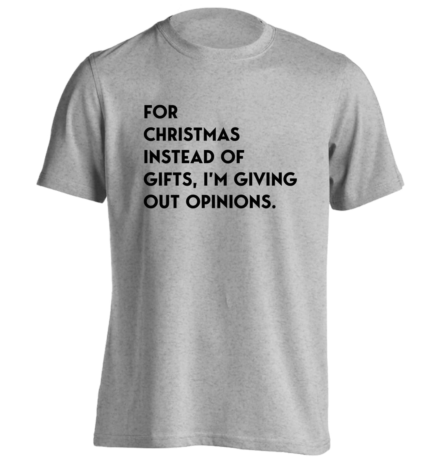 For Christmas instead of giving out gifts I'm giving out opinions adults unisex grey Tshirt 2XL