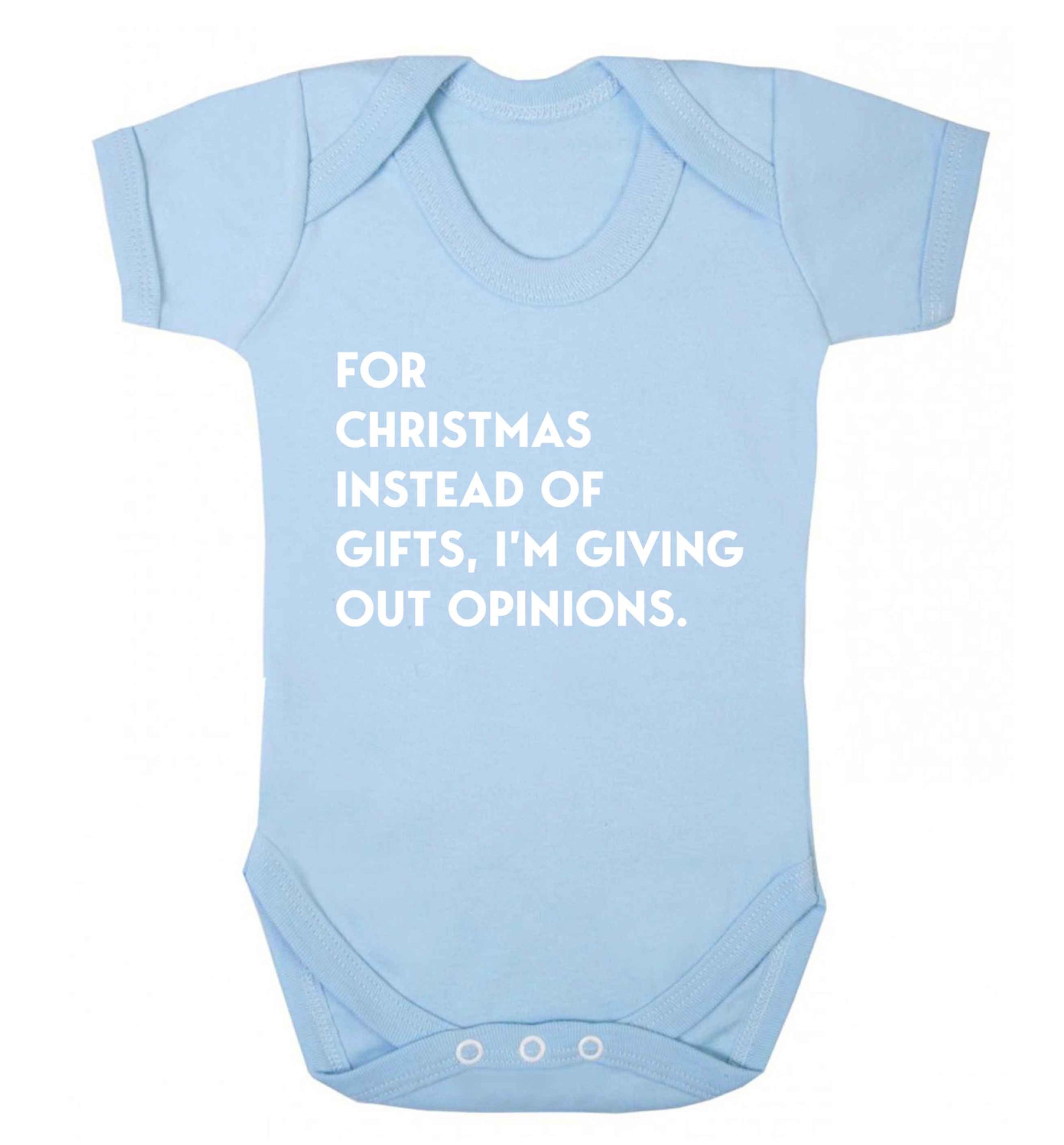 For Christmas instead of giving out gifts I'm giving out opinions Baby Vest pale blue 18-24 months