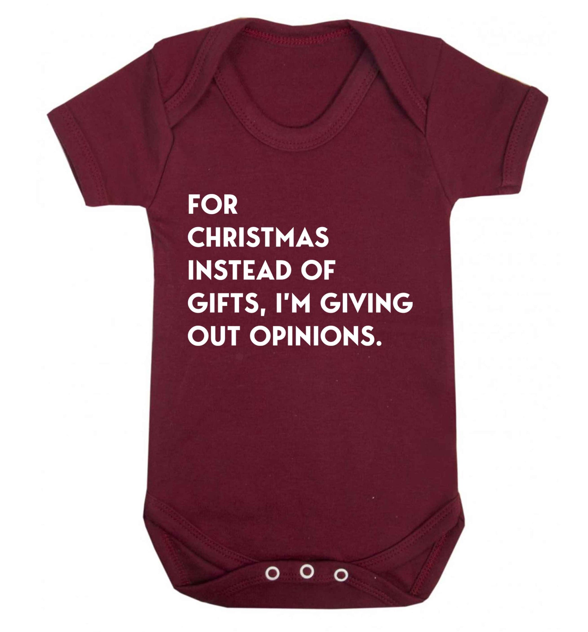 For Christmas instead of giving out gifts I'm giving out opinions Baby Vest maroon 18-24 months