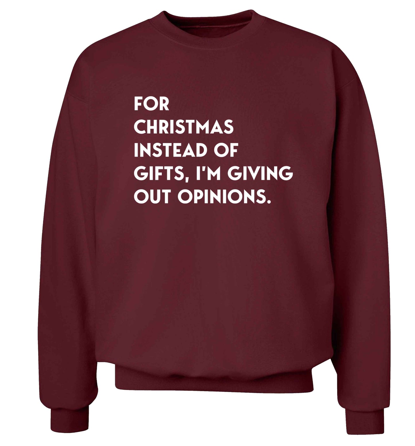 For Christmas instead of giving out gifts I'm giving out opinions Adult's unisex maroon Sweater 2XL