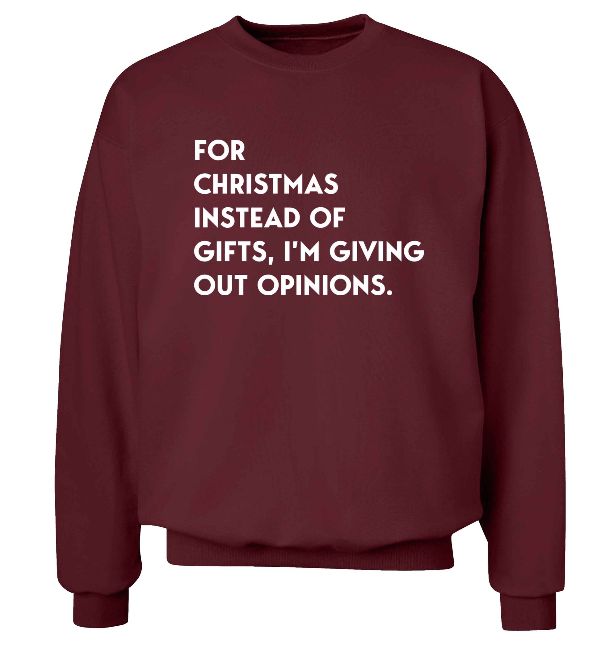 For Christmas instead of giving out gifts I'm giving out opinions Adult's unisex maroon Sweater 2XL