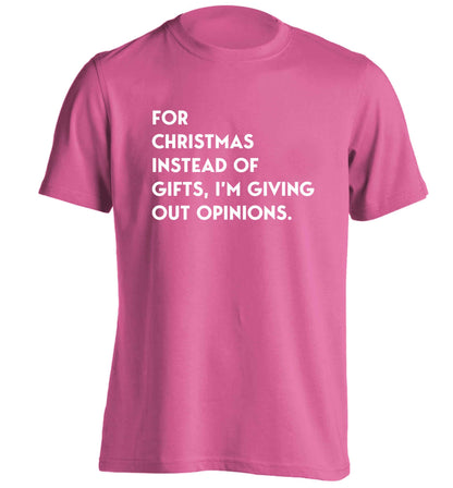 For Christmas instead of giving out gifts I'm giving out opinions adults unisex pink Tshirt 2XL