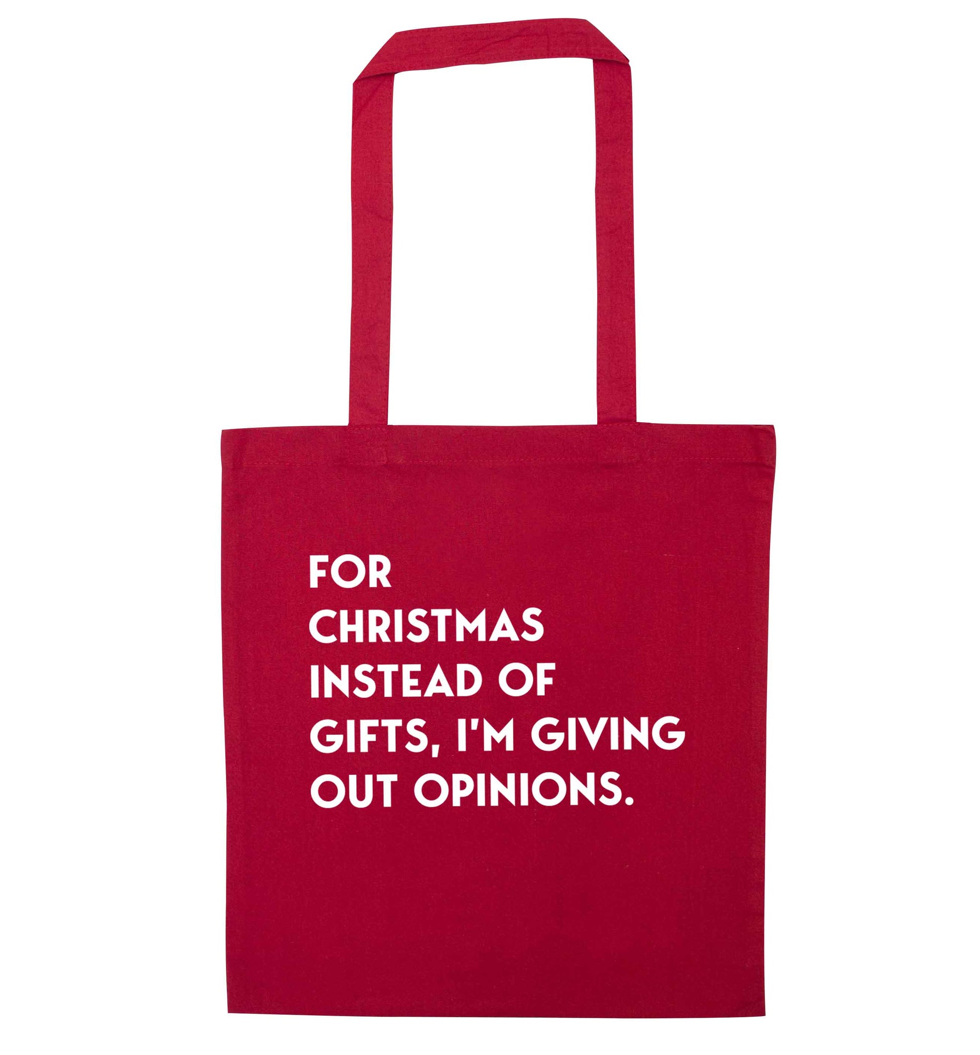 For Christmas instead of giving out gifts I'm giving out opinions red tote bag
