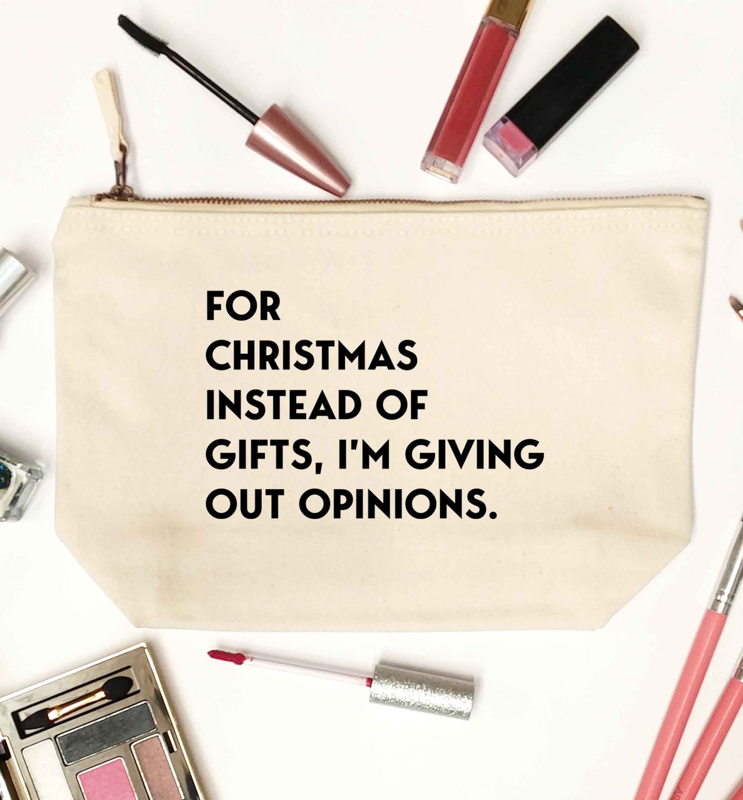 For Christmas instead of giving out gifts I'm giving out opinions natural makeup bag