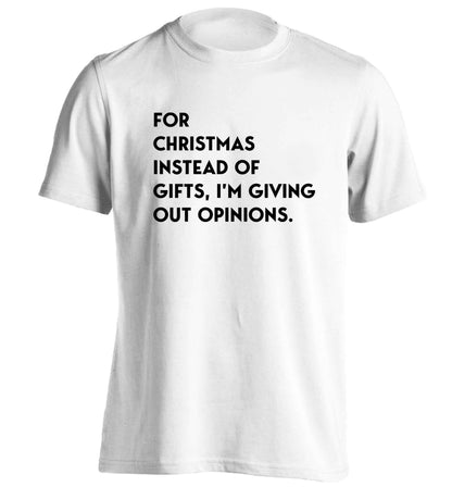 For Christmas instead of giving out gifts I'm giving out opinions adults unisex white Tshirt 2XL