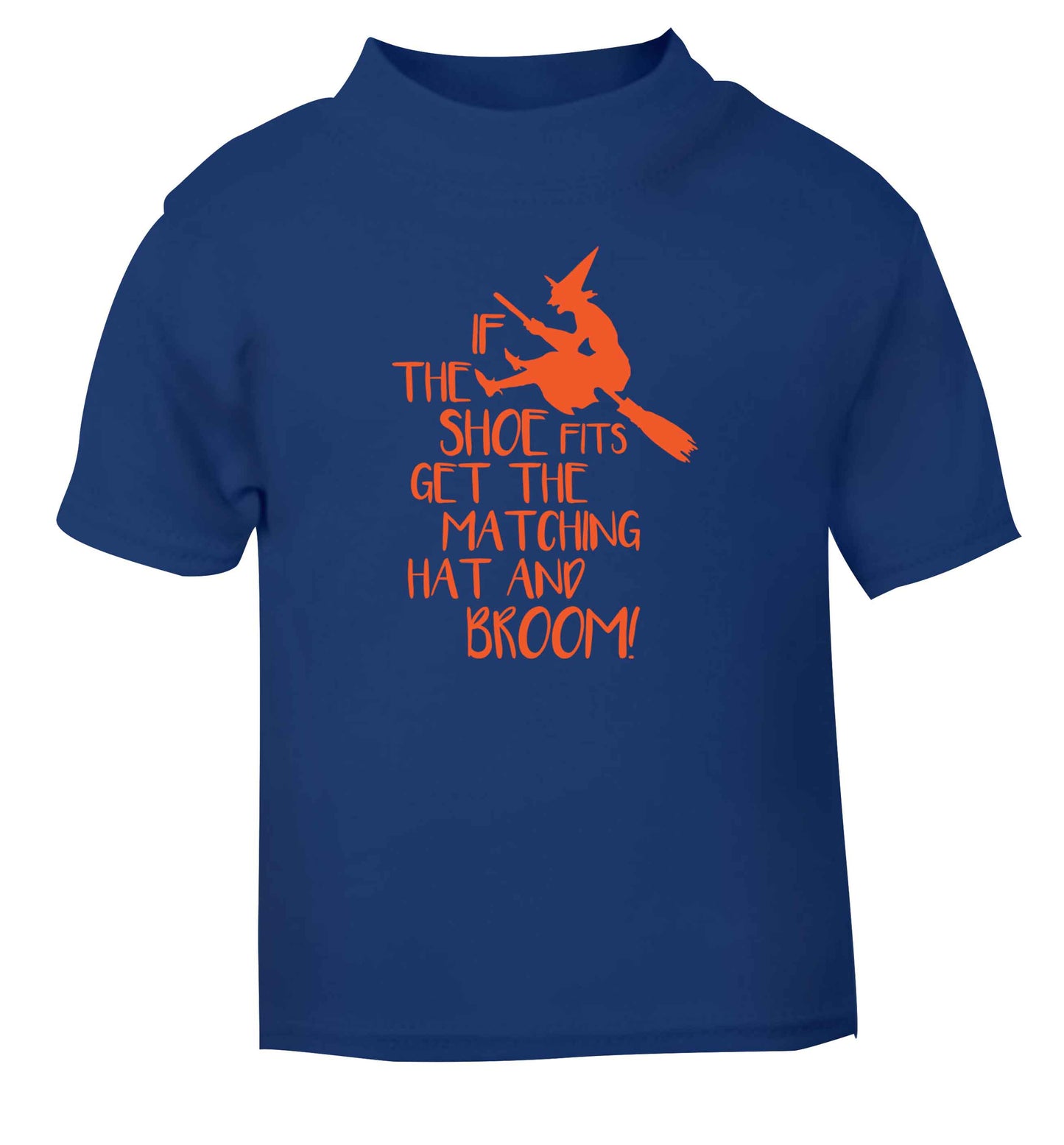 If the shoe fits get the matching hat and broom blue Baby Toddler Tshirt 2 Years