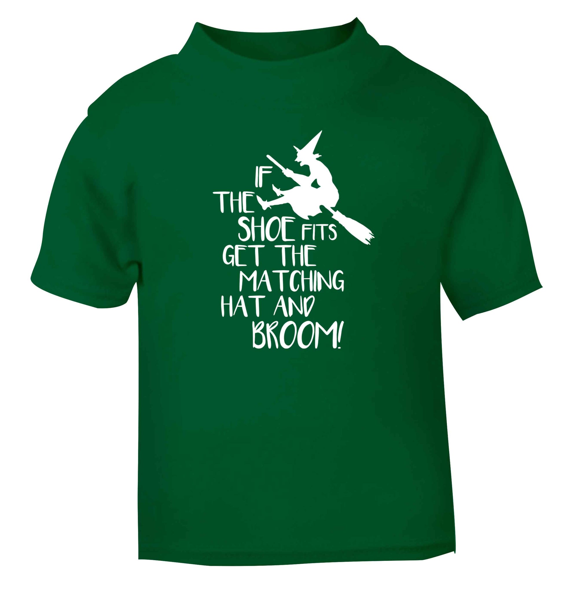 If the shoe fits get the matching hat and broom green Baby Toddler Tshirt 2 Years