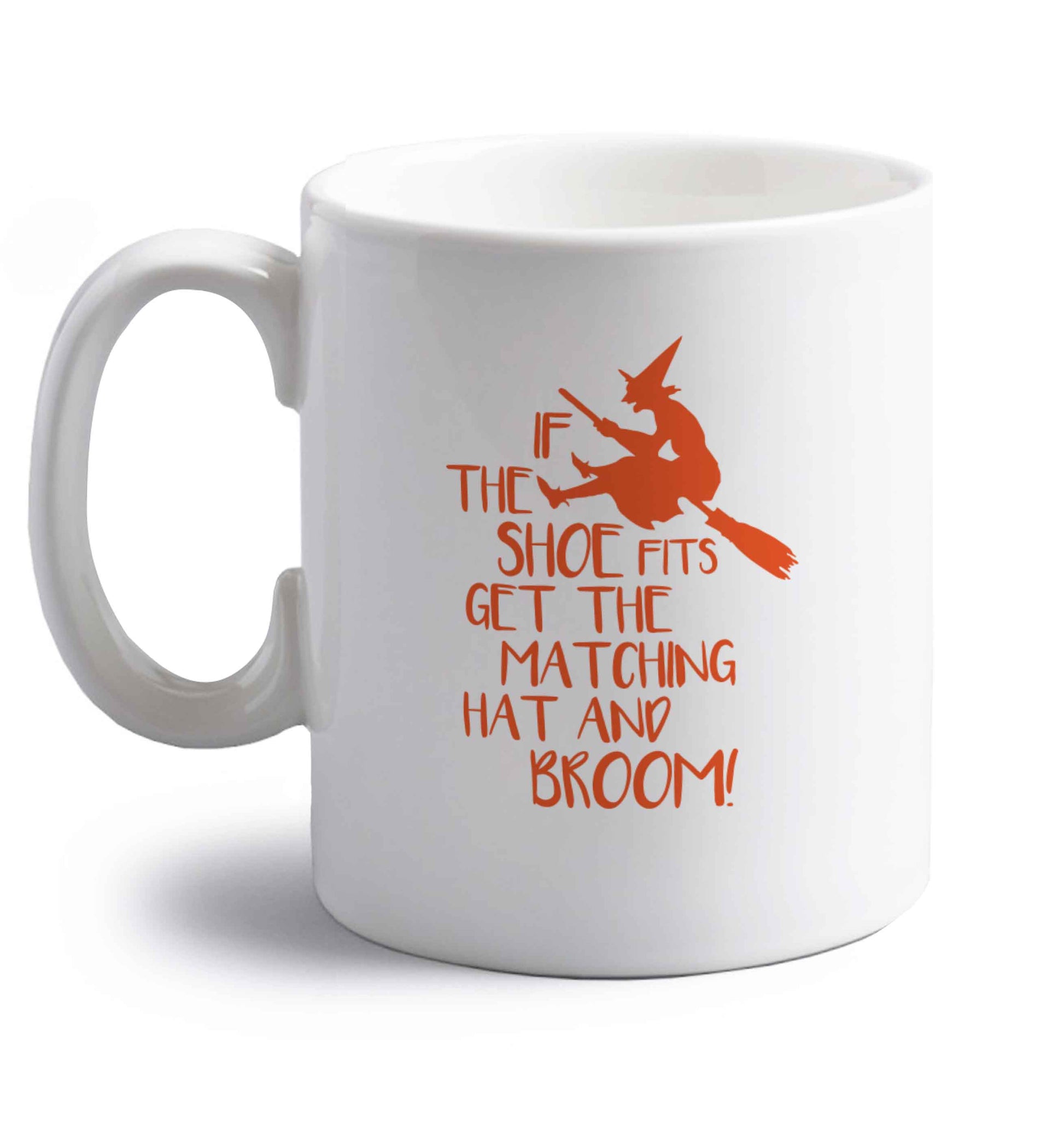 If the shoe fits get the matching hat and broom right handed white ceramic mug 