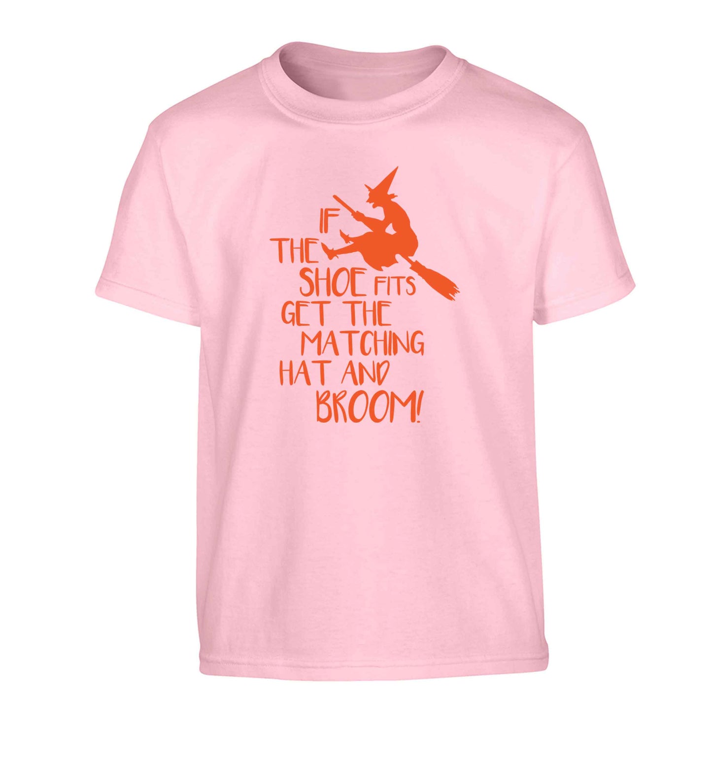 If the shoe fits get the matching hat and broom Children's light pink Tshirt 12-13 Years