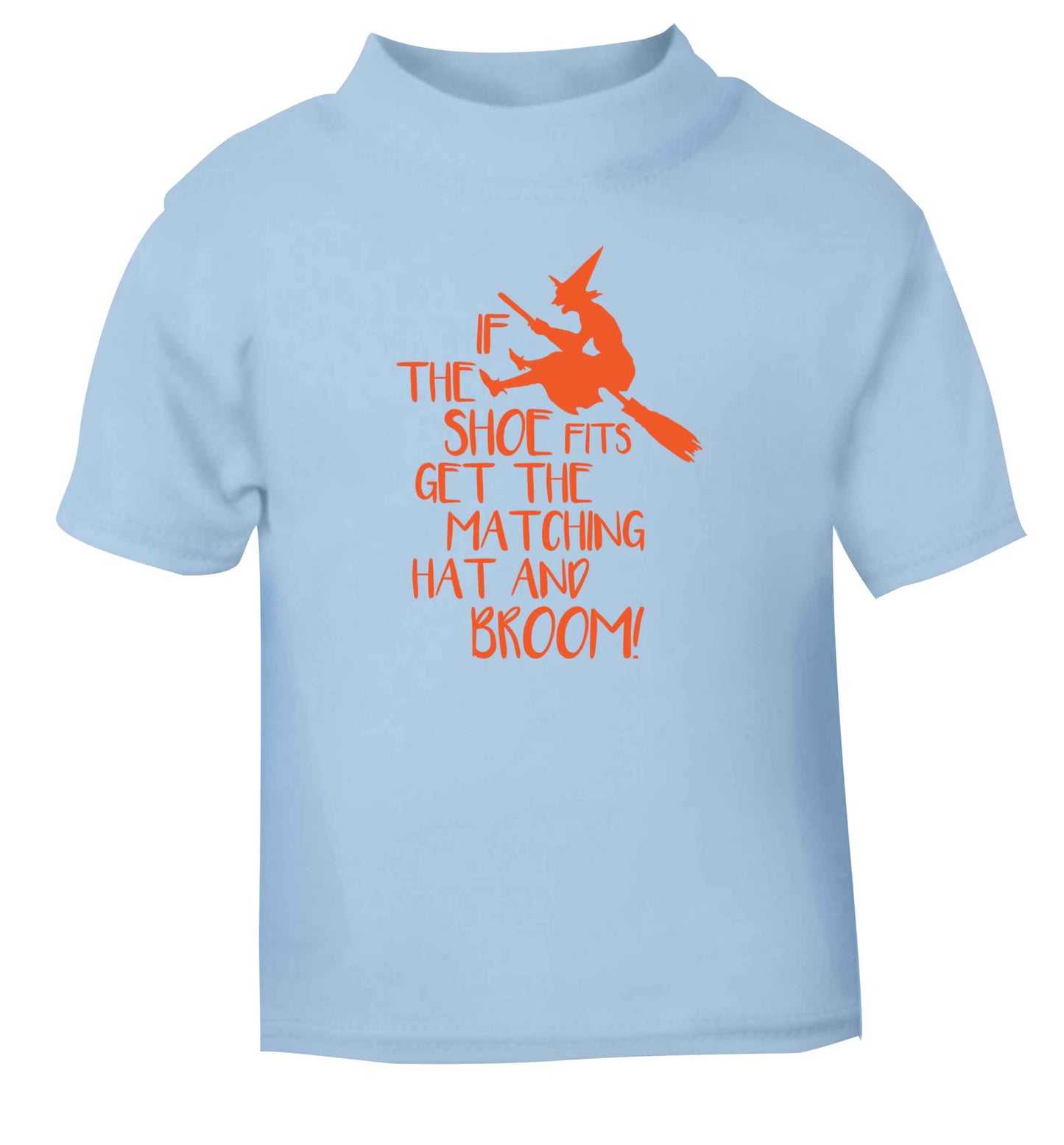If the shoe fits get the matching hat and broom light blue Baby Toddler Tshirt 2 Years