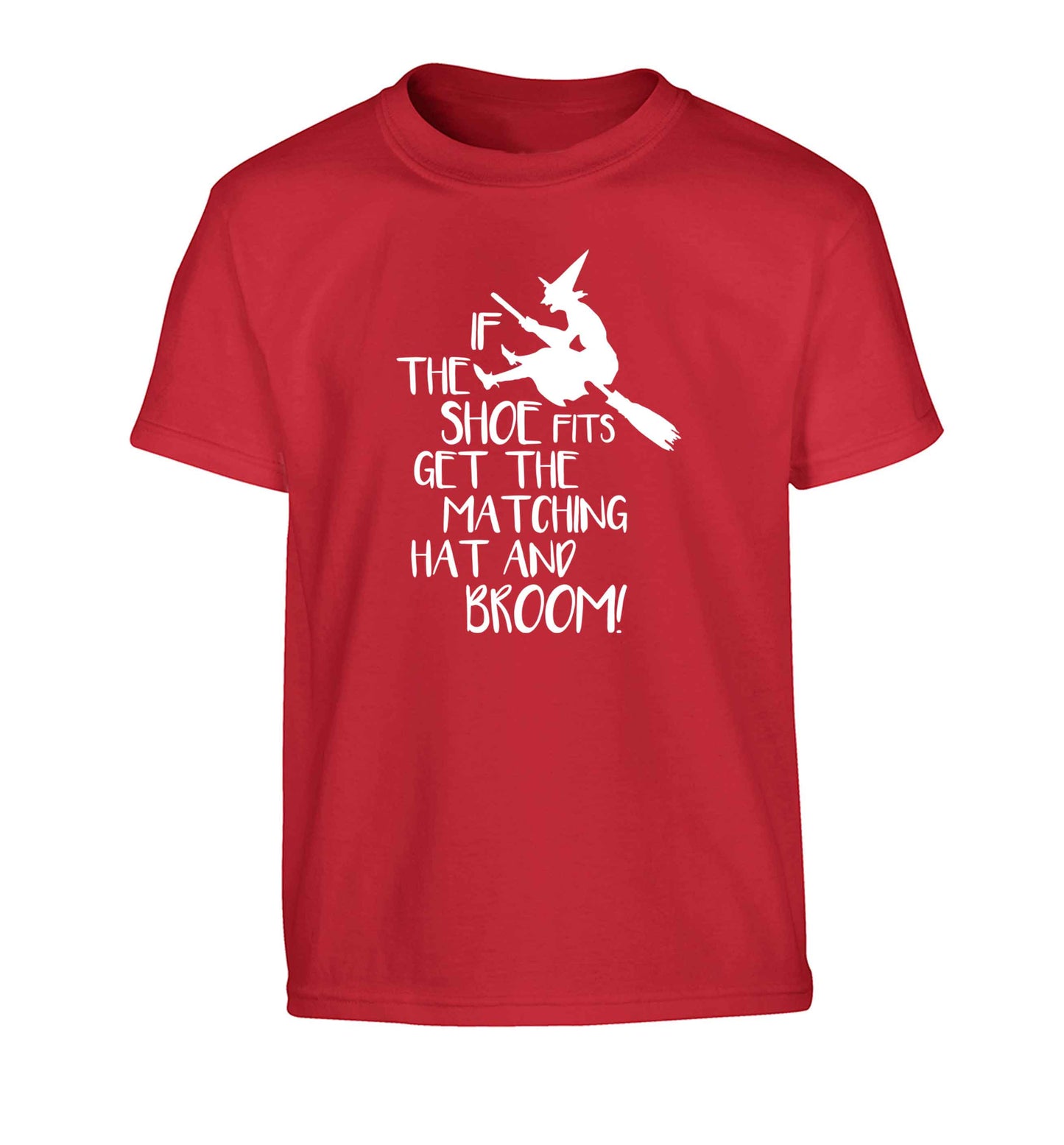 If the shoe fits get the matching hat and broom Children's red Tshirt 12-13 Years