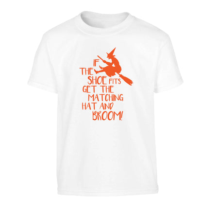 If the shoe fits get the matching hat and broom Children's white Tshirt 12-13 Years