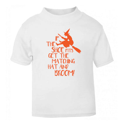 If the shoe fits get the matching hat and broom white Baby Toddler Tshirt 2 Years