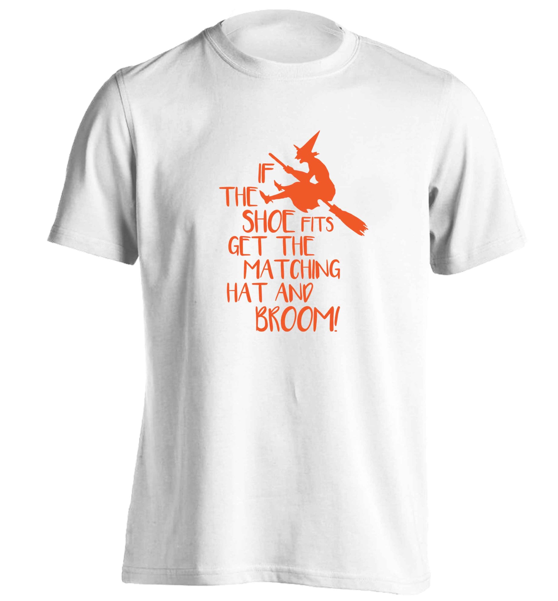 If the shoe fits get the matching hat and broom adults unisex white Tshirt 2XL