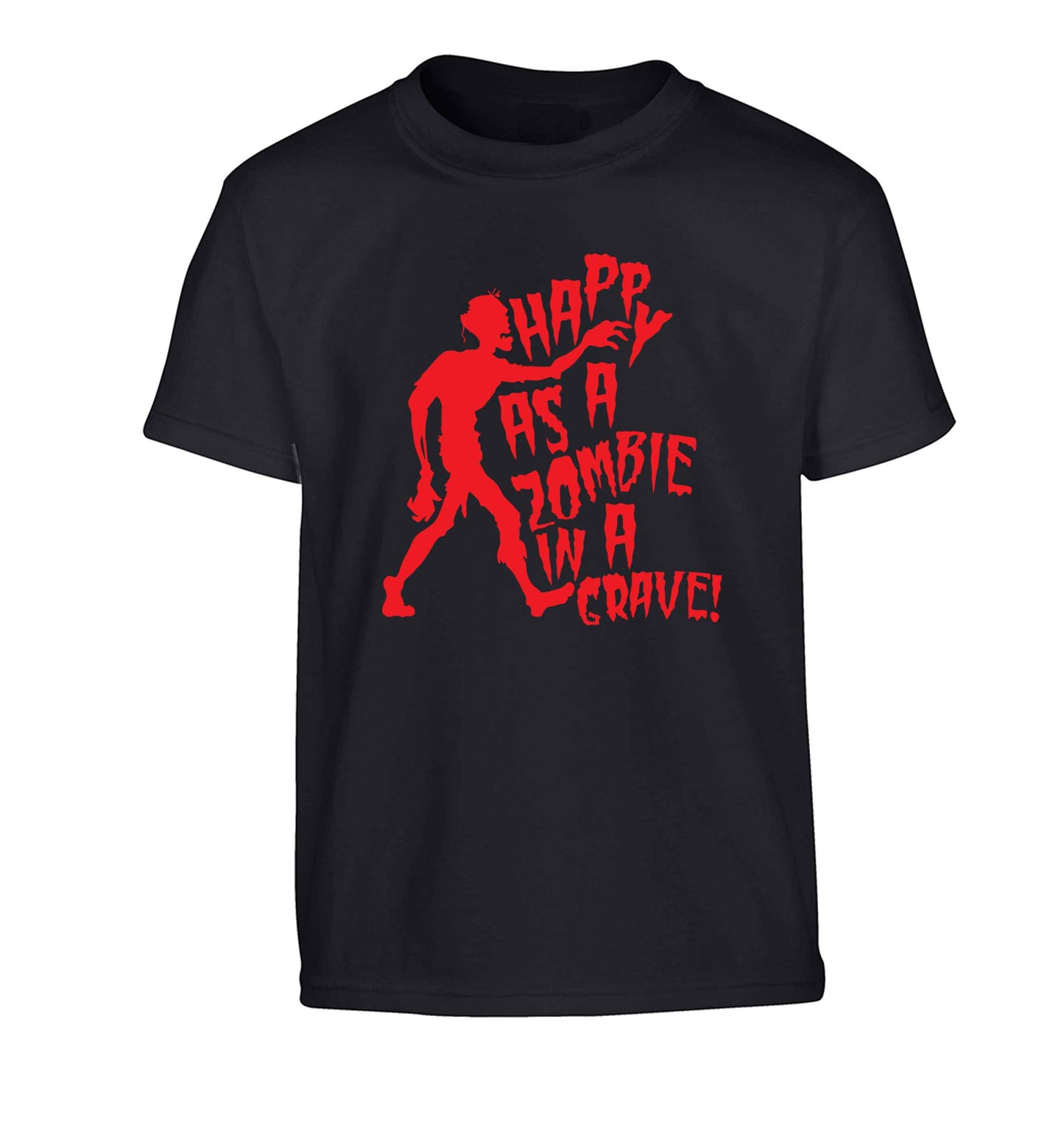 Happy as a zombie in a grave! Children's black Tshirt 12-13 Years