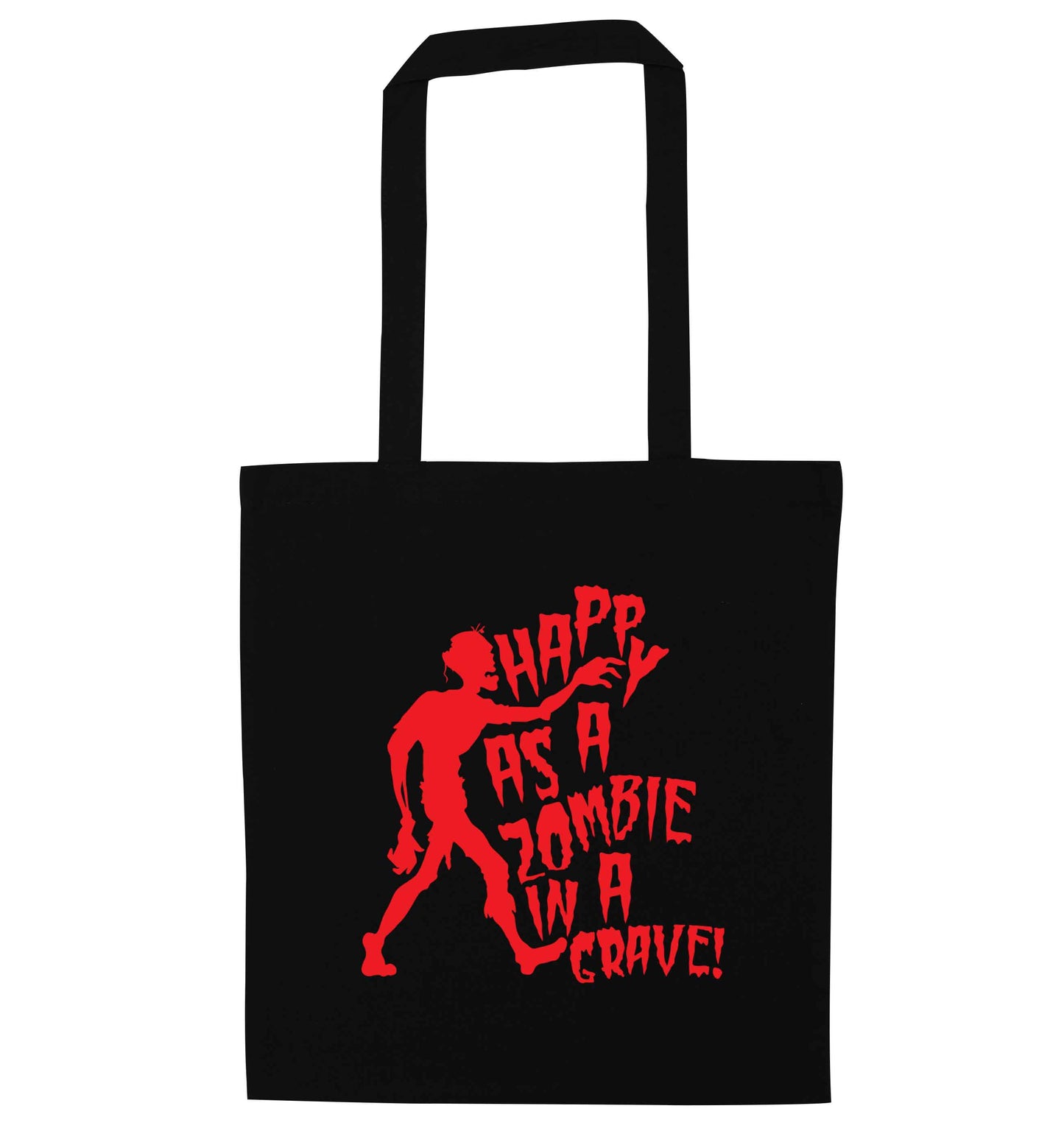 Happy as a zombie in a grave! black tote bag