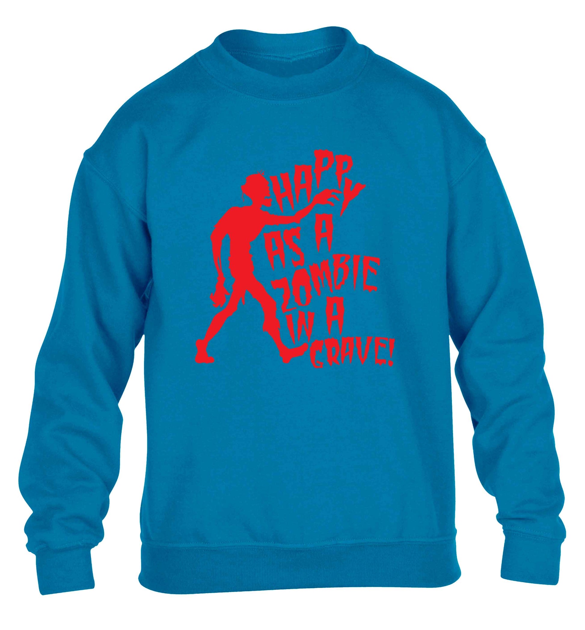 Happy as a zombie in a grave! children's blue sweater 12-13 Years