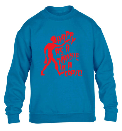 Happy as a zombie in a grave! children's blue sweater 12-13 Years