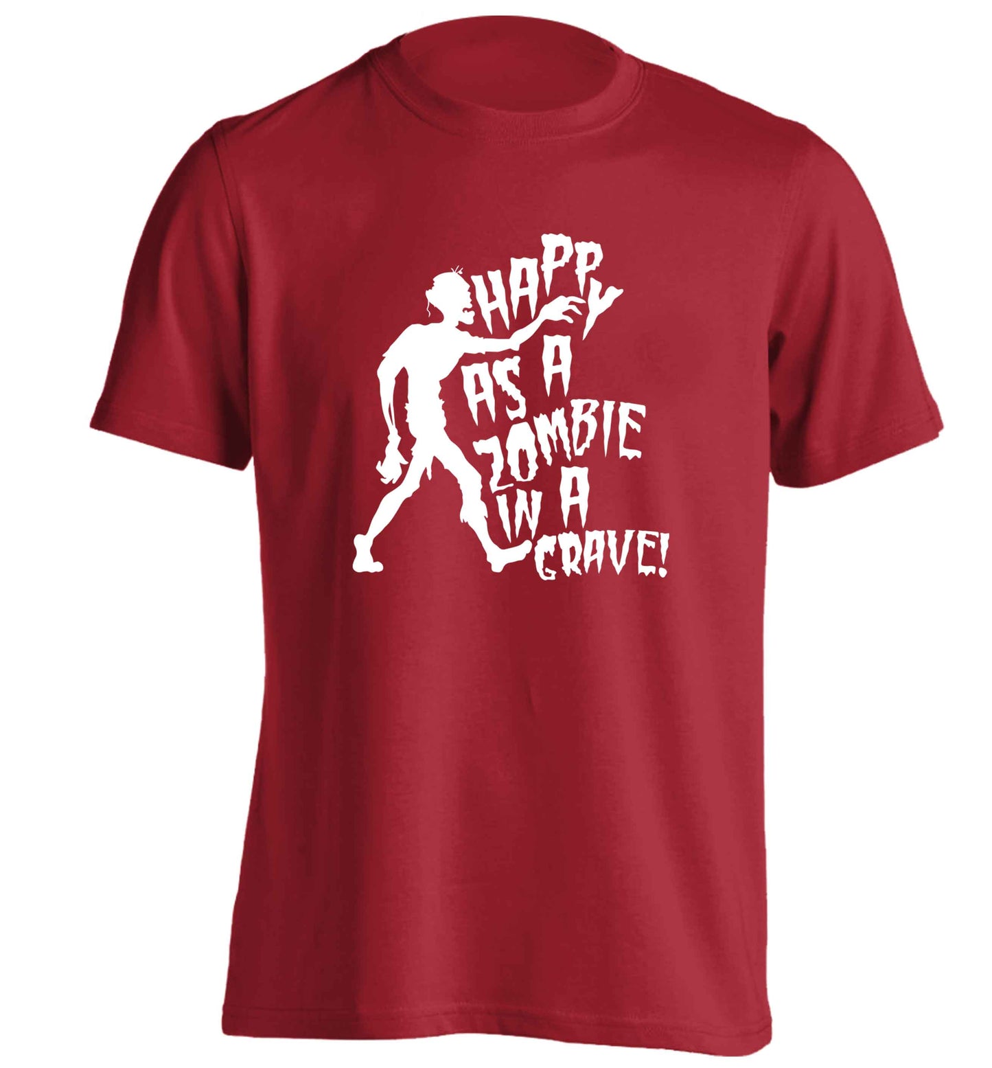 Happy as a zombie in a grave! adults unisex red Tshirt 2XL