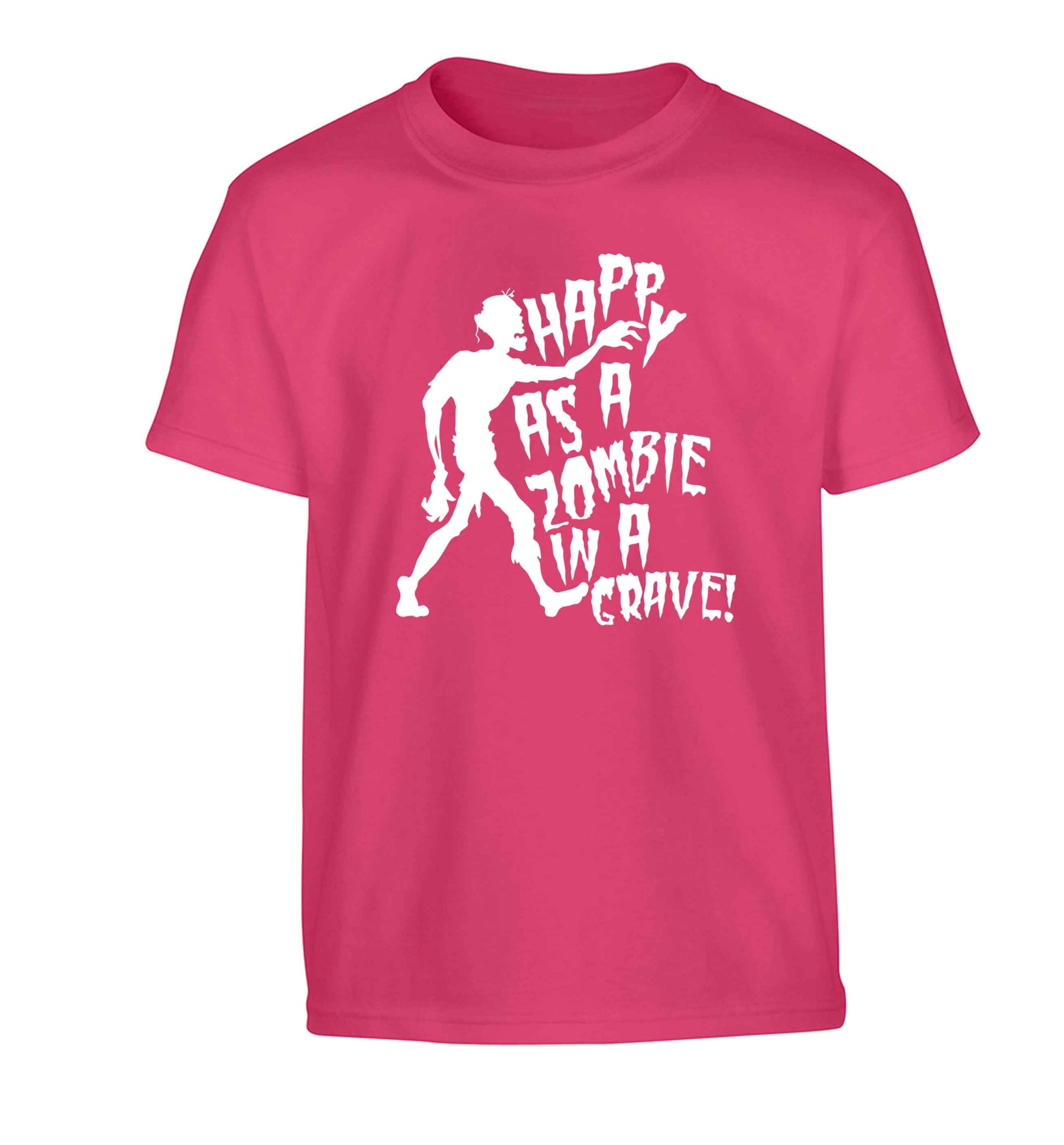 Happy as a zombie in a grave! Children's pink Tshirt 12-13 Years