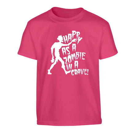 Happy as a zombie in a grave! Children's pink Tshirt 12-13 Years