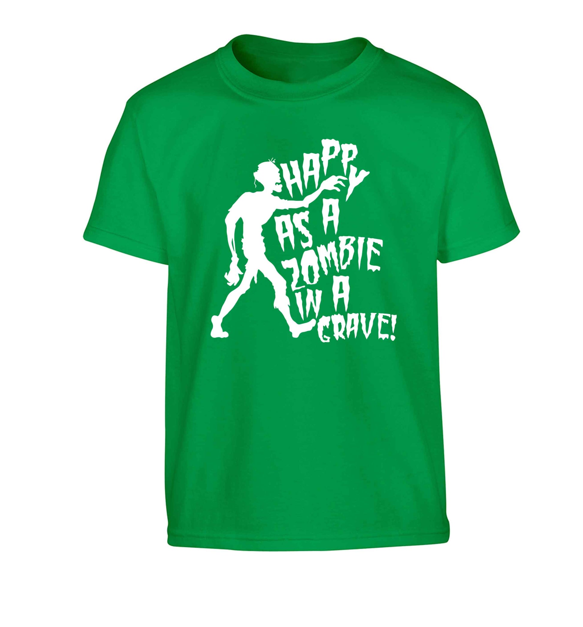 Happy as a zombie in a grave! Children's green Tshirt 12-13 Years