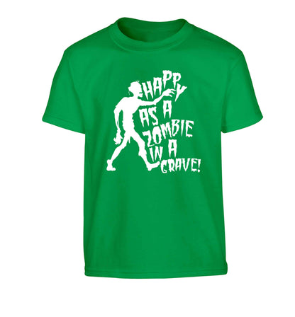Happy as a zombie in a grave! Children's green Tshirt 12-13 Years