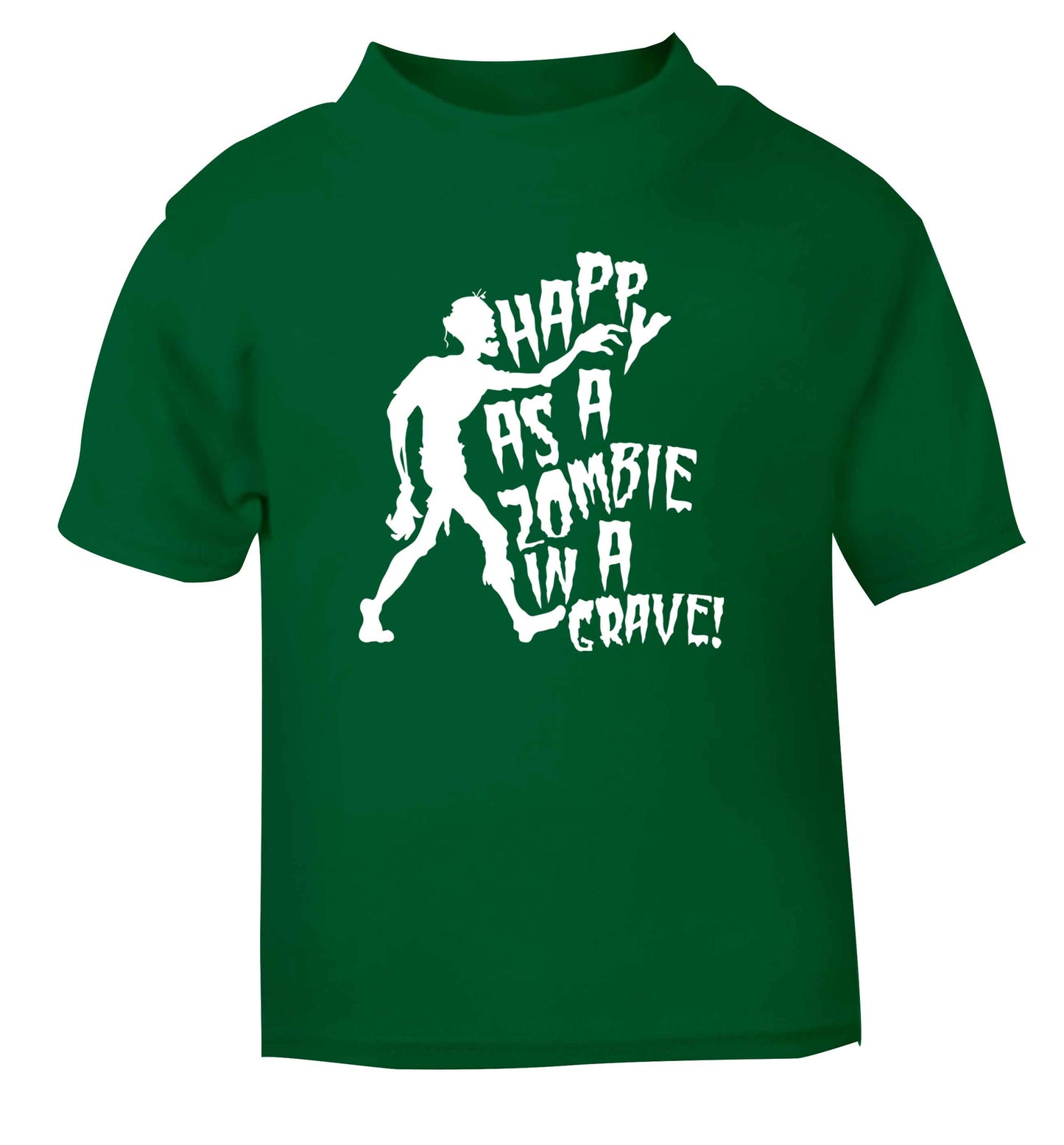 Happy as a zombie in a grave! green Baby Toddler Tshirt 2 Years