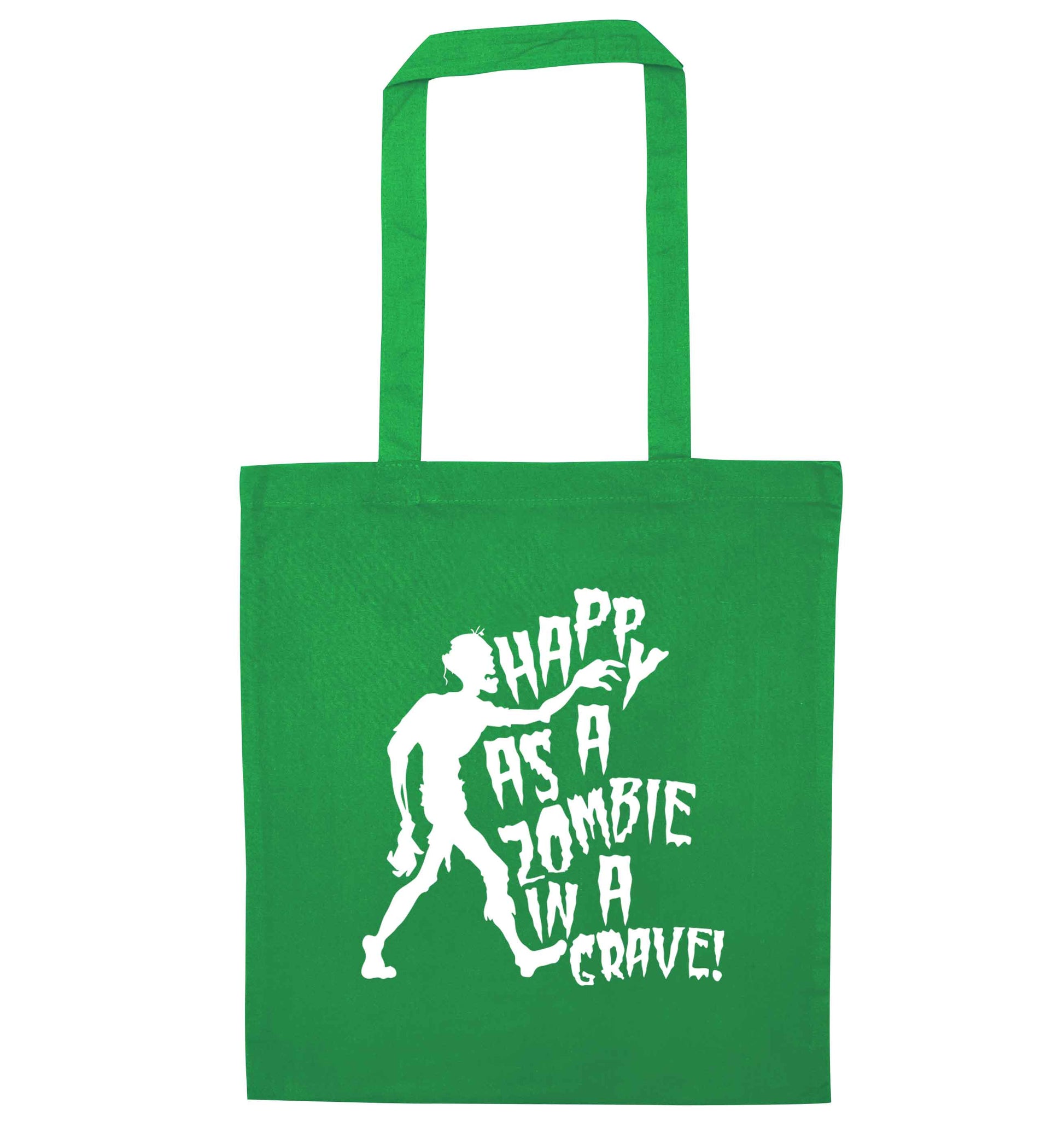 Happy as a zombie in a grave! green tote bag