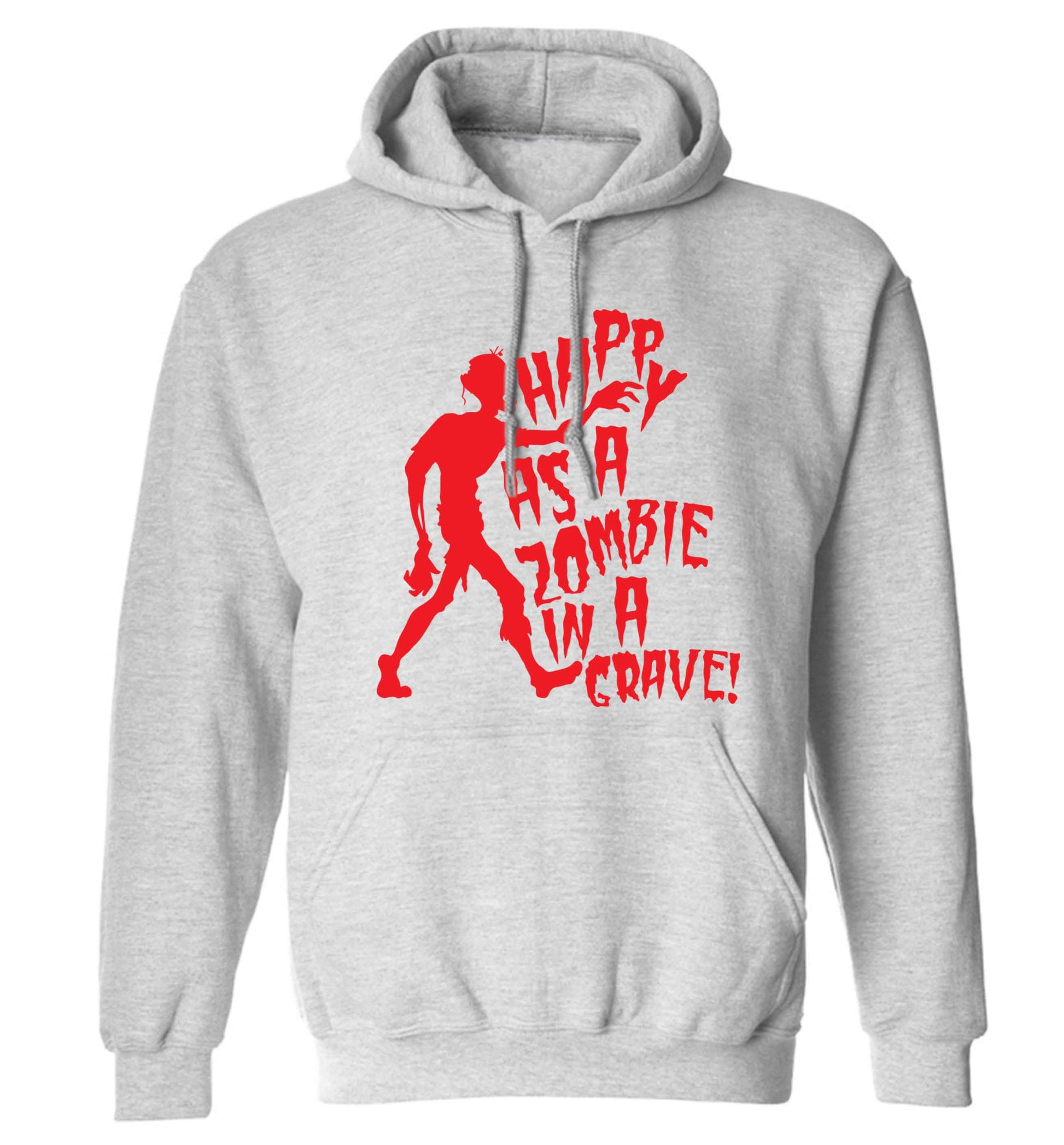Happy as a zombie in a grave! adults unisex grey hoodie 2XL