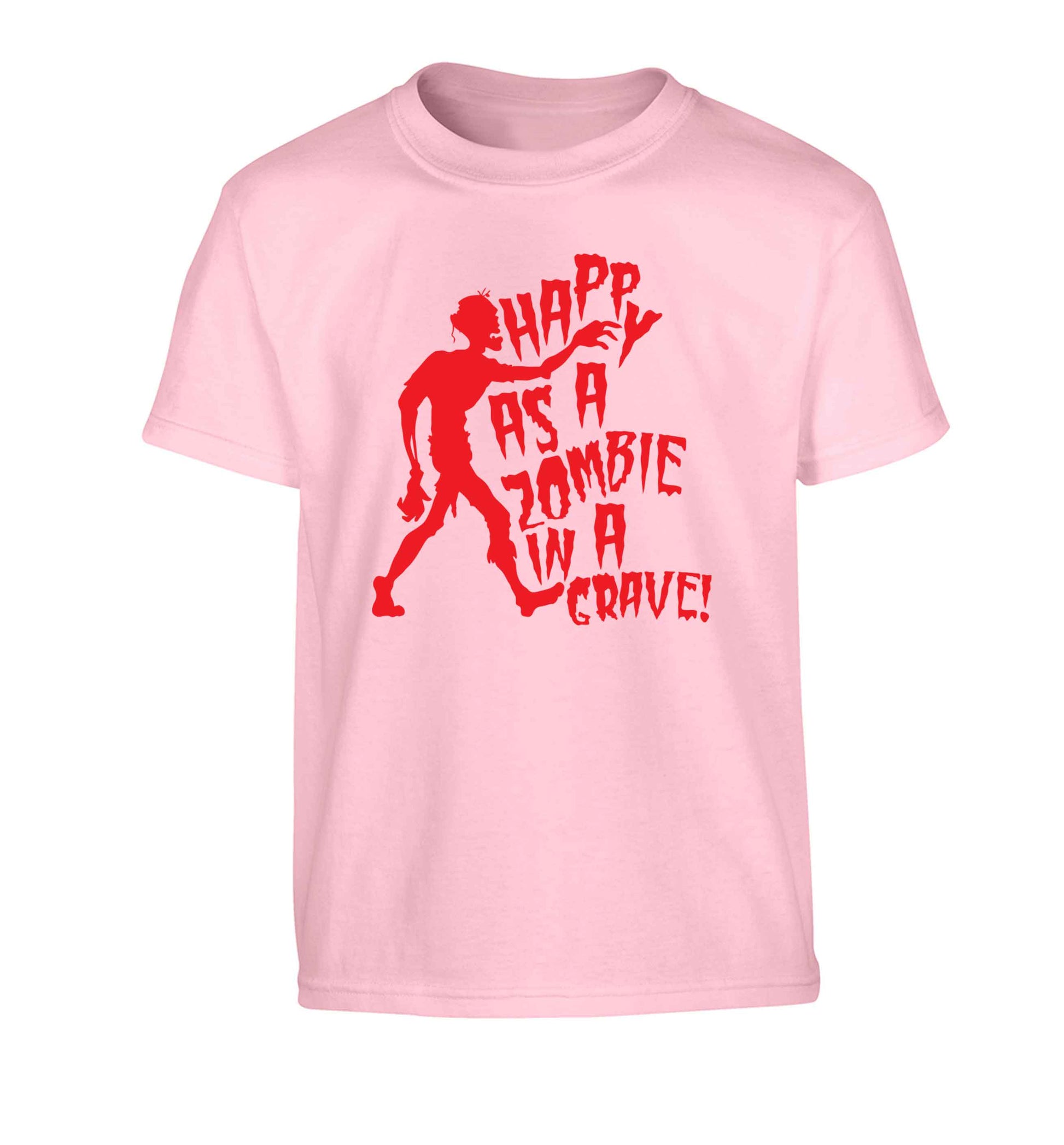 Happy as a zombie in a grave! Children's light pink Tshirt 12-13 Years