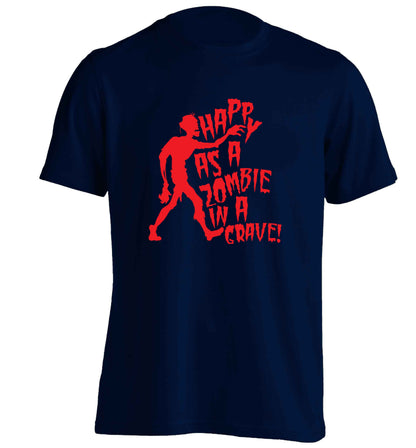 Happy as a zombie in a grave! adults unisex navy Tshirt 2XL