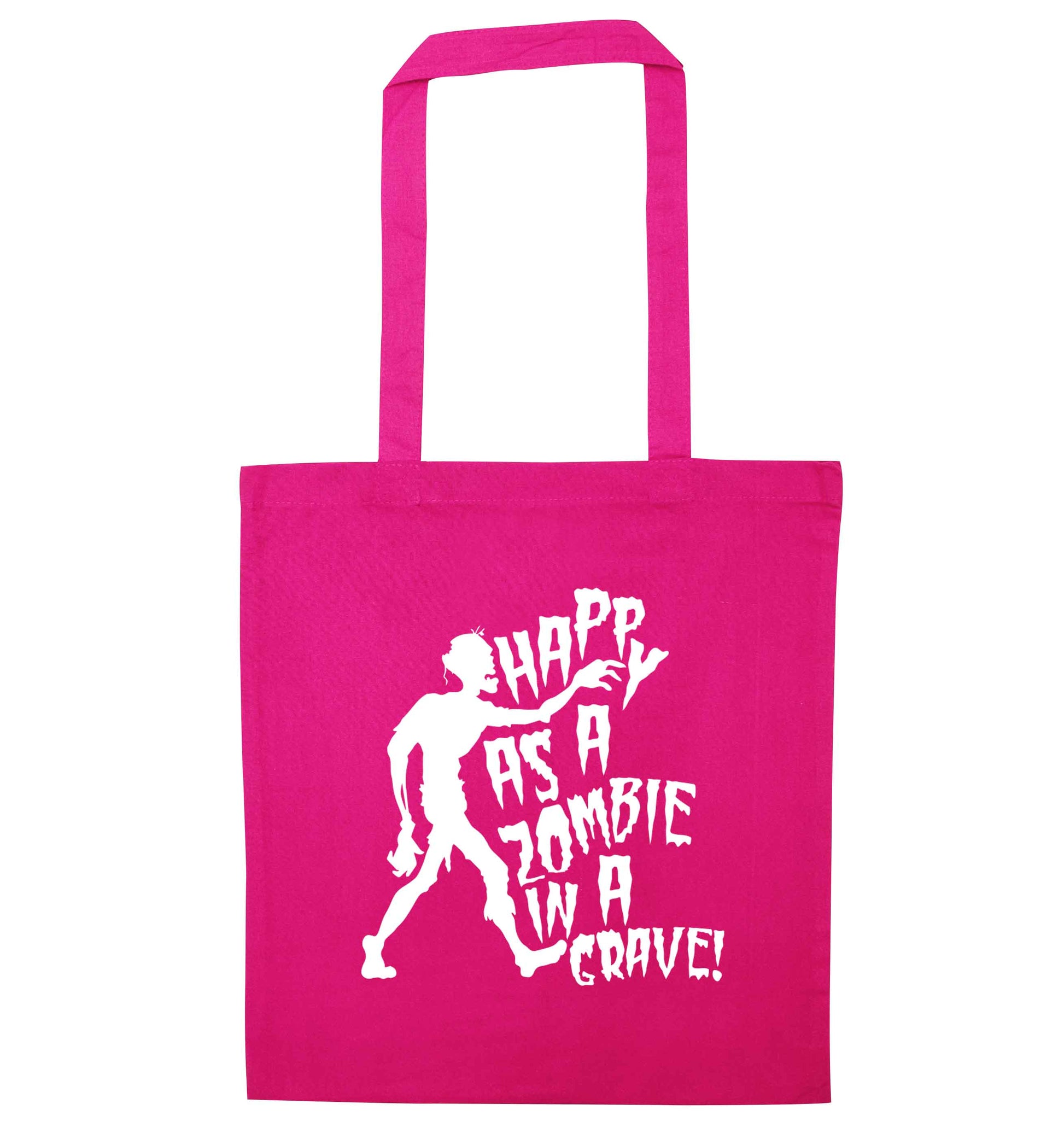 Happy as a zombie in a grave! pink tote bag