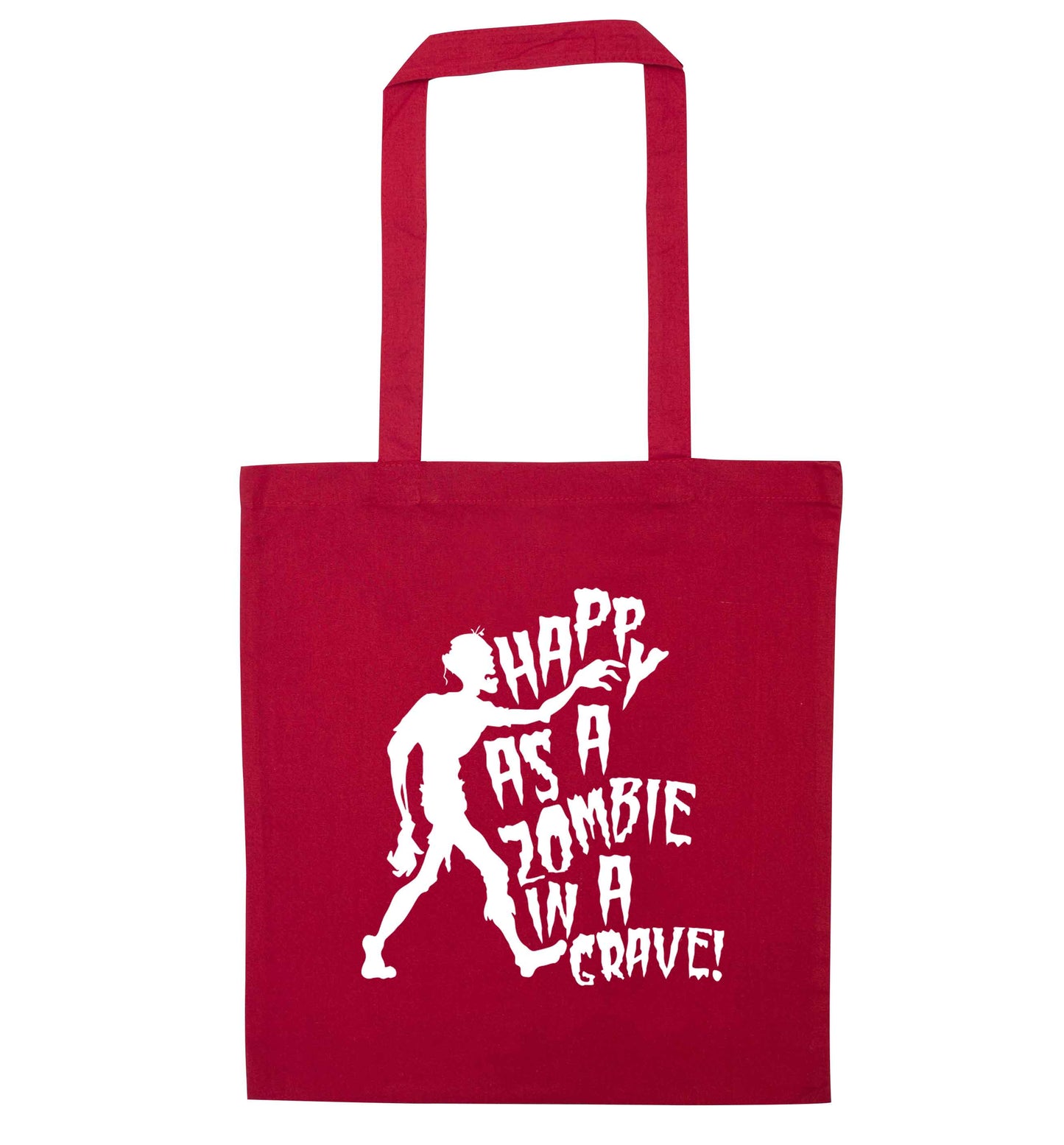 Happy as a zombie in a grave! red tote bag