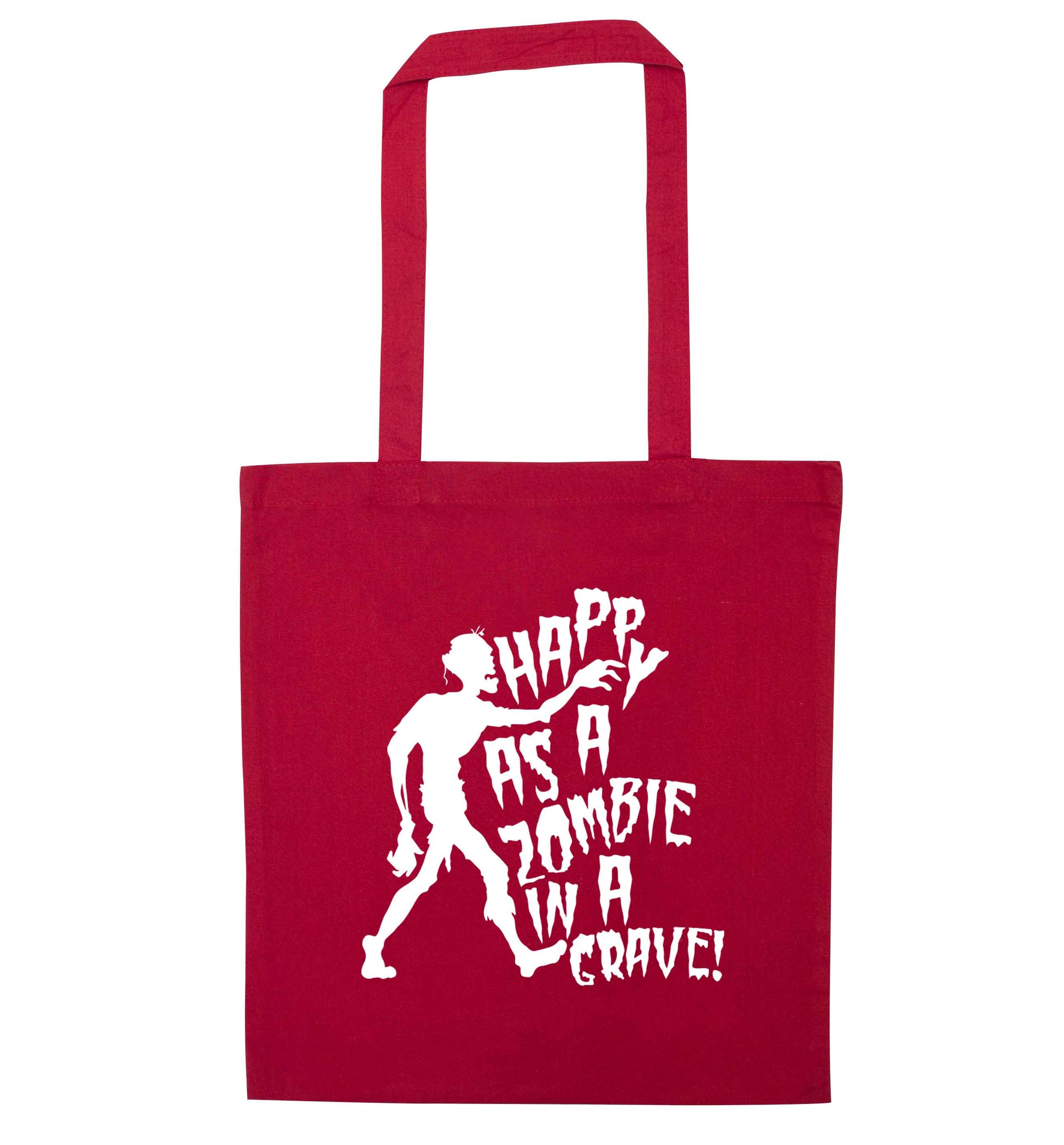 Happy as a zombie in a grave! red tote bag