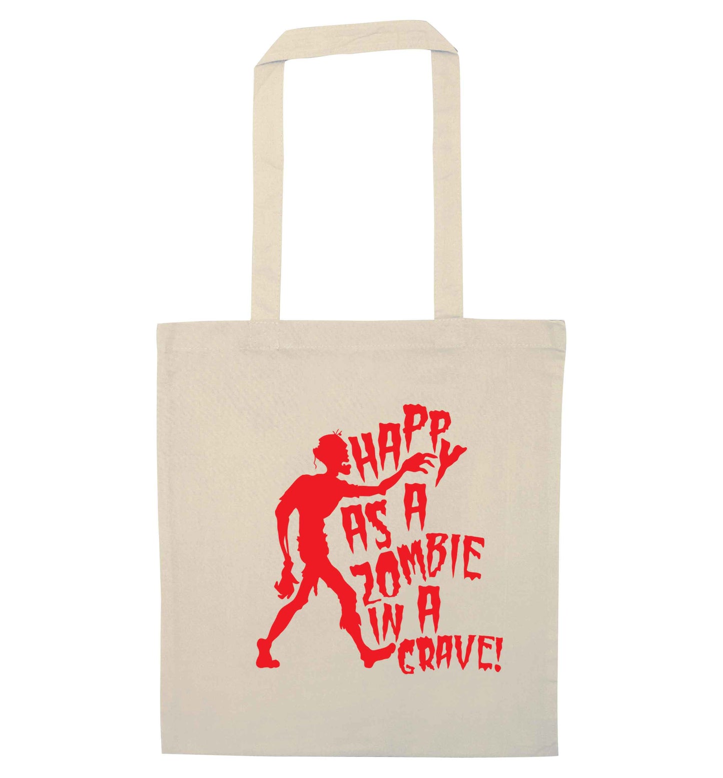 Happy as a zombie in a grave! natural tote bag