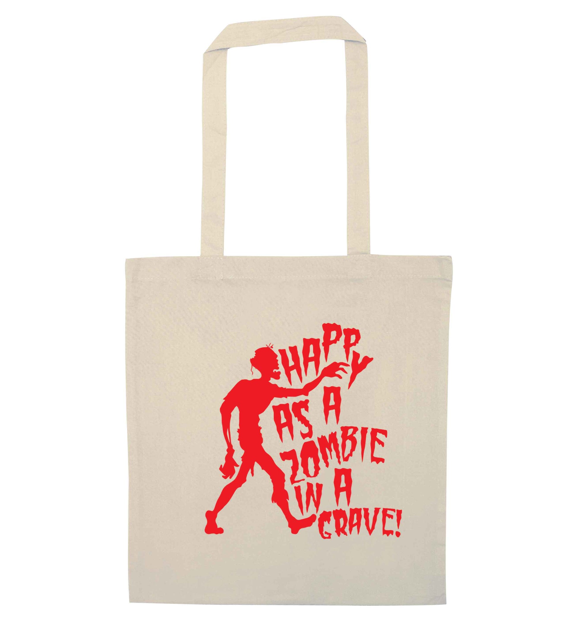 Happy as a zombie in a grave! natural tote bag