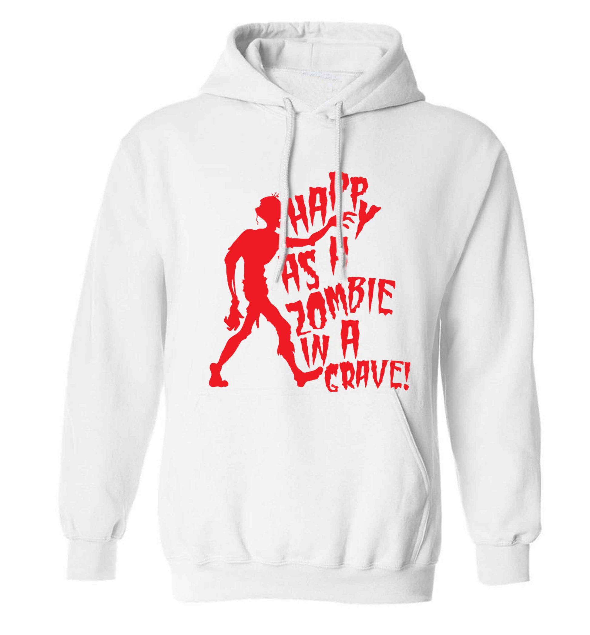 Happy as a zombie in a grave! adults unisex white hoodie 2XL