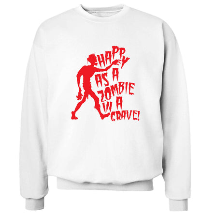 Happy as a zombie in a grave! Adult's unisex white Sweater 2XL