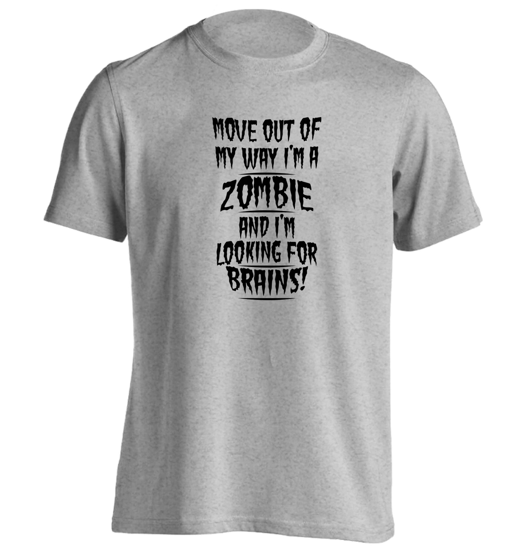 I'm a zombie and I'm looking for brains! adults unisex grey Tshirt 2XL