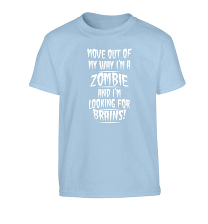 I'm a zombie and I'm looking for brains! Children's light blue Tshirt 12-13 Years