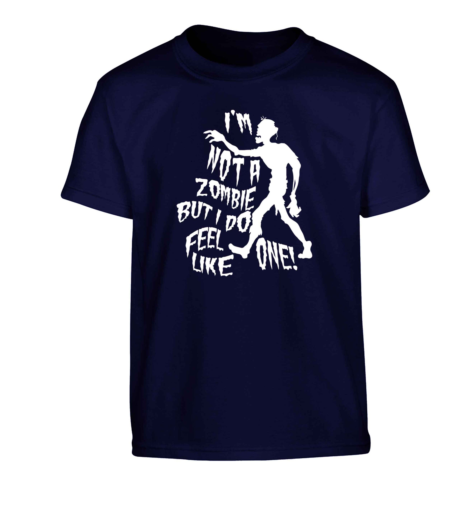 I'm not a zombie but I do feel like one! Children's navy Tshirt 12-13 Years