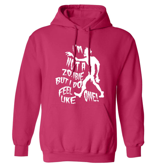 I'm not a zombie but I do feel like one! adults unisex pink hoodie 2XL