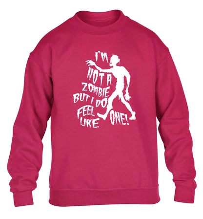I'm not a zombie but I do feel like one! children's pink sweater 12-13 Years