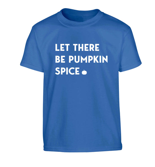 Let Be Pumpkin Spice Children's blue Tshirt 12-13 Years