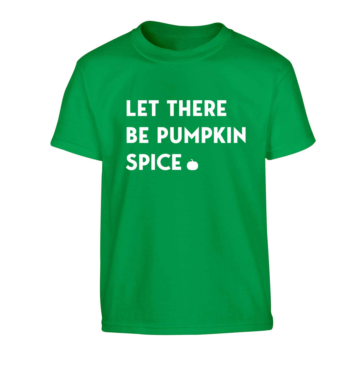 Let Be Pumpkin Spice Children's green Tshirt 12-13 Years