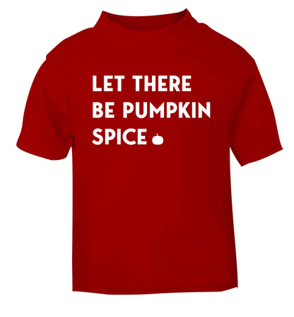 Let Be Pumpkin Spice red baby toddler Tshirt 2 Years