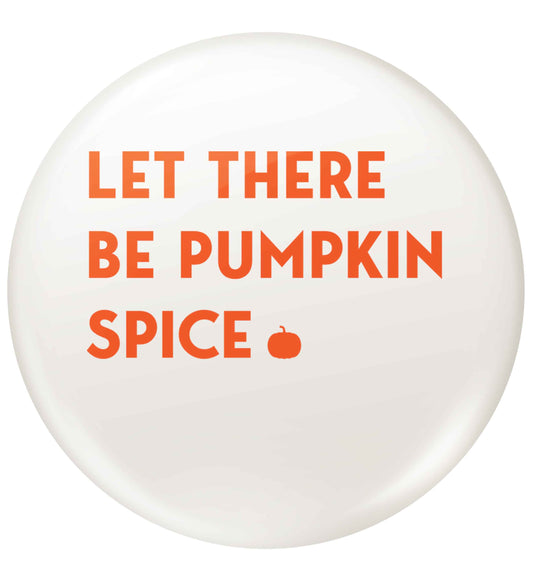 Let Be Pumpkin Spice small 25mm Pin badge